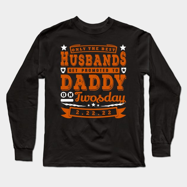 Promoted To Daddy on Twosday Typography White Brown Text Long Sleeve T-Shirt by JaussZ